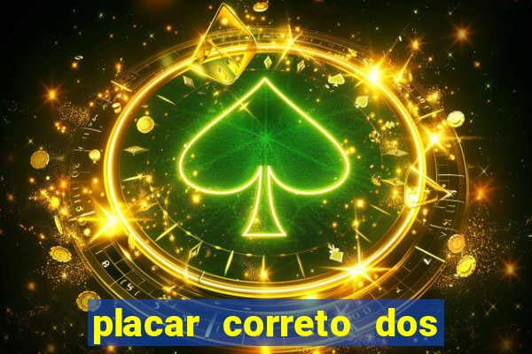 placar correto dos jogos de hoje